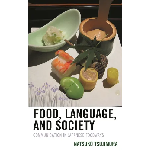 Food, Language, and Society: Communication in Japanese Foodways - Paperback