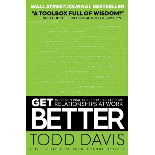 Get Better: 15 Proven Practices to Build Effective Relationships at Work - Paperback