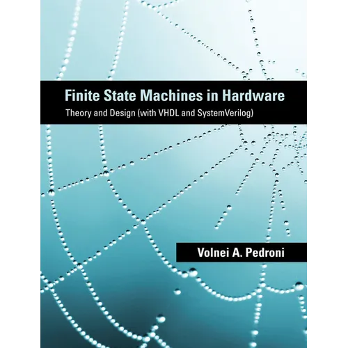 Finite State Machines in Hardware: Theory and Design (with VHDL and SystemVerilog) - Paperback