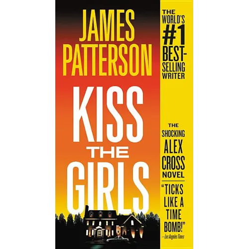 Kiss the Girls: An Alex Cross Thriller - Mass Market Paperbound