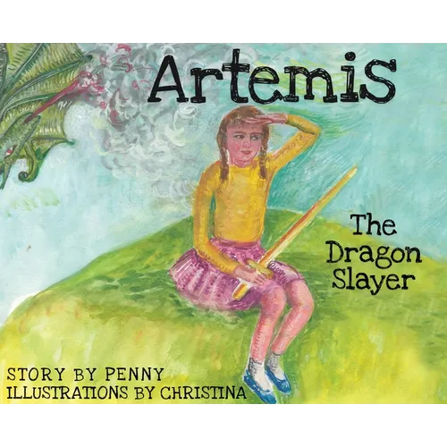 Artemis The Dragon Slayer - Hardcover