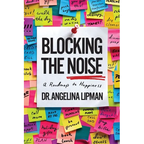 Blocking the Noise: A Roadmap to Happiness - Paperback
