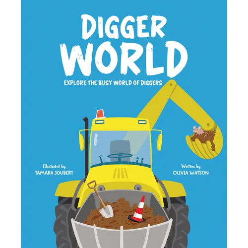 Digger World: Explore the Busy World of Diggers - Hardcover