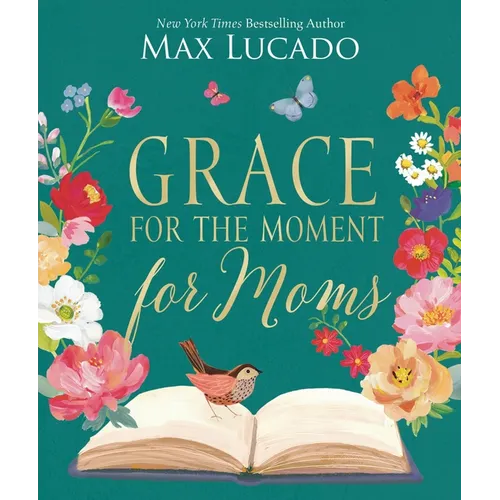 Grace for the Moment for Moms: Inspirational Thoughts of Encouragement and Appreciation for Moms (a 50-Day Devotional) - The Perfect Christian Mother' - Hardcover