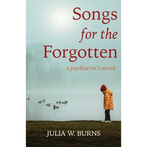 Songs for the Forgotten: a psychiatrist's record - Paperback