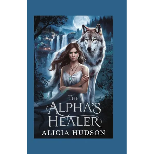 The Alpha's Healer: A Werewolf Shifter Romance - Paperback