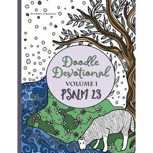 Doodle Devotional, Volume 1: Psalm 23: An Adult Coloring Book Bible Study of Psalm 23 - Paperback