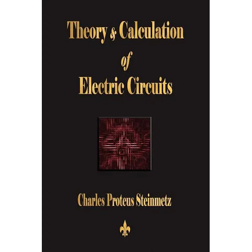 Theory and Calculation of Electric Circuits - Paperback