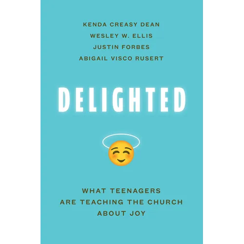 Delighted: What Teenagers Are Teaching the Church about Joy - Paperback