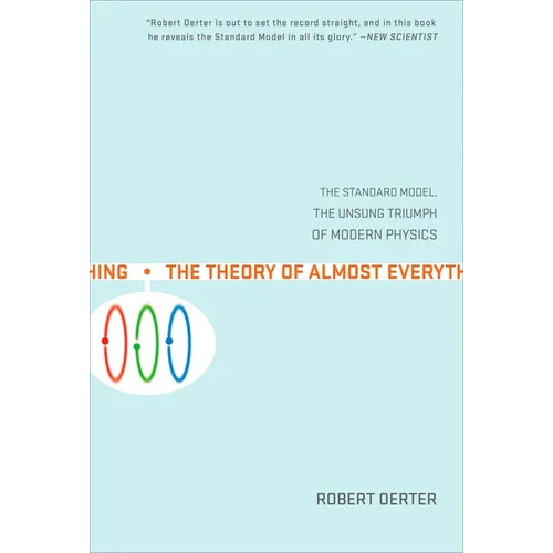 The Theory of Almost Everything: The Standard Model, the Unsung Triumph of Modern Physics - Paperback
