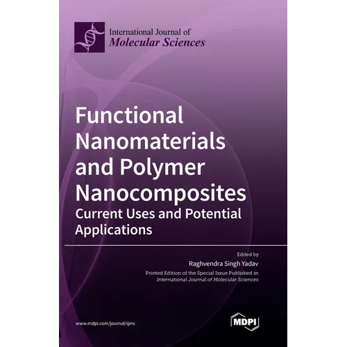 Functional Nanomaterials and Polymer Nanocomposites: Current Uses and Potential Applications - Hardcover
