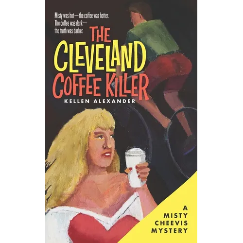 The Cleveland Coffee Killer: A Misty Cheevis Mystery - Paperback