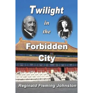 Twilight in the Forbidden City (Illustrated and Revised 4th Edition): Includes bonus previously unpublished chapter - Paperback