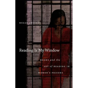 Reading Is My Window: Books and the Art of Reading in Women's Prisons - Paperback