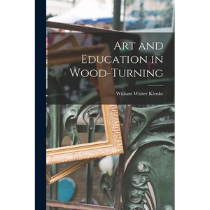Art and Education in Wood-turning - Paperback