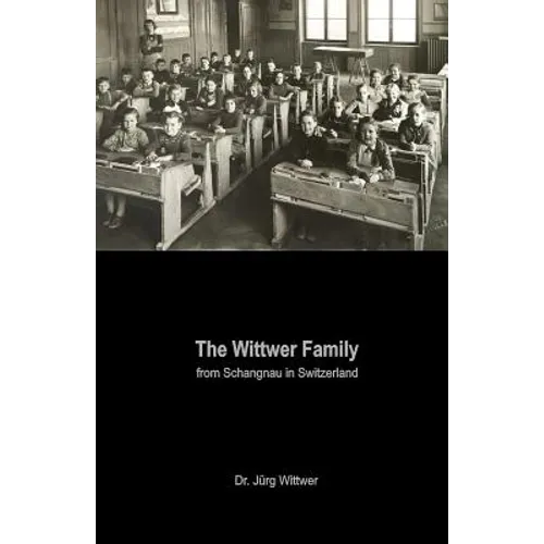 The Wittwer Family: from Schangnau in Switzerland - Paperback