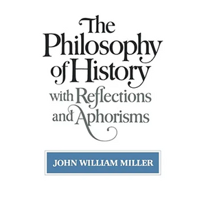 The Philosophy of History: With Reflections and Aphorisms - Paperback