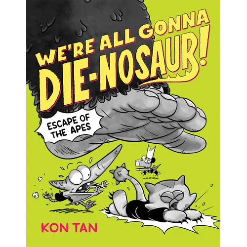We're All Gonna Die-Nosaur!: Escape of the Apes - Paperback