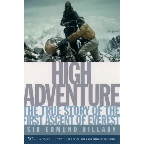 High Adventure: The True Story of the First Ascent of Everest - Paperback