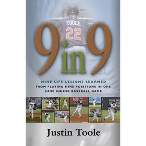 9 in 9: Nine Life Lessons Learned from Playing Nine Positions in One Nine Inning Baseball Game - Paperback