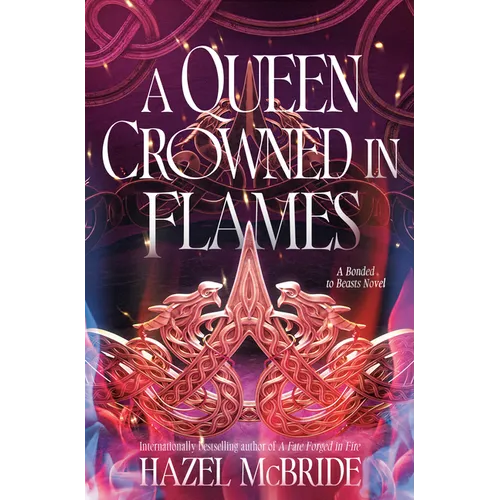 A Queen Crowned in Flames: A Bonded to Beasts Novel - Hardcover