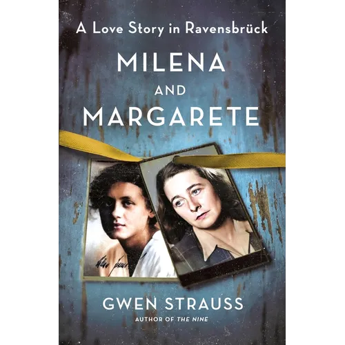 Milena and Margarete: A Love Story in Ravensbrück - Hardcover