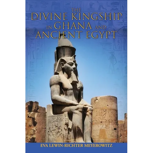 The Divine Kingship in Ghana and Ancient Egypt - Paperback