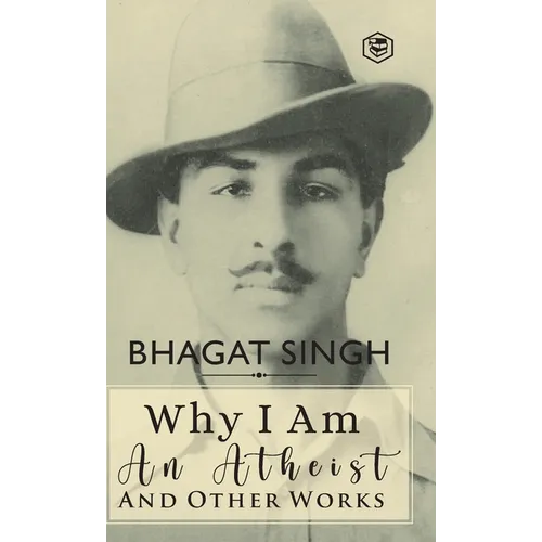 Why I am an Atheist and Other Works - Hardcover