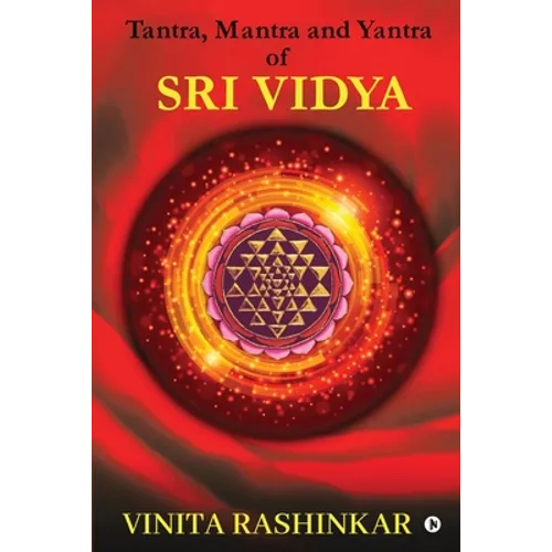 Tantra, Mantra and Yantra of Sri Vidya - Paperback
