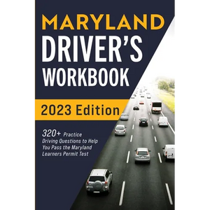 Maryland Driver's Workbook: 320+ Practice Driving Questions to Help You Pass the Maryland Learner's Permit Test - Paperback
