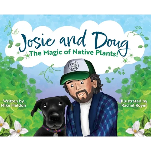 Josie and Doug: The Magic of Native Plants! - Hardcover