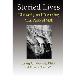 Storied Lives: Discovering and Deepening Your Personal Myth - Paperback
