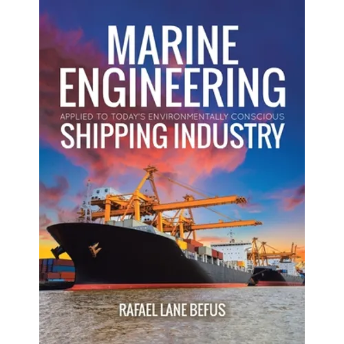 Marine Engineering Applied to Today's Environmentally Conscious Shipping Industry - Paperback