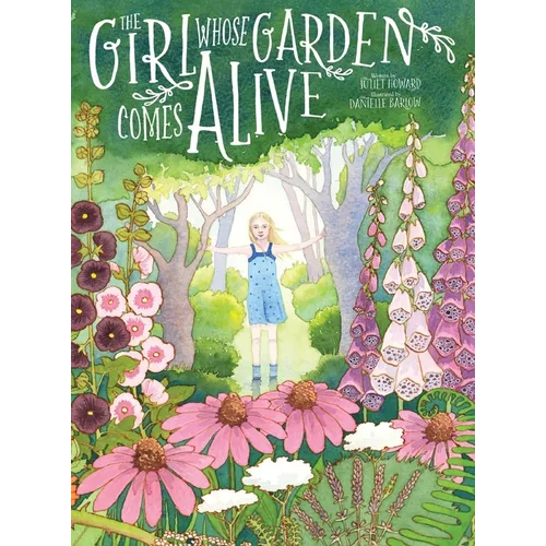 The Girl Whose Garden Comes Alive - Hardcover