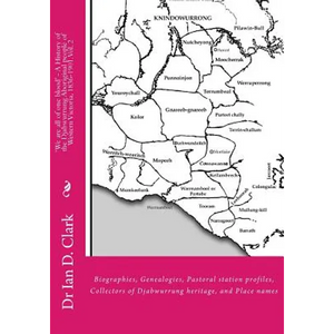 'We are all of one blood' - A History of the Djabwurrung Aboriginal people of Western Victoria, 1836-1901: Volume Two: Biographies, Genealogies, Pasto - Paperback