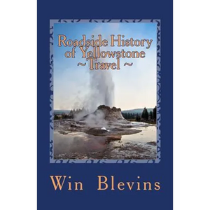 Roadside History of Yellowstone Travel: A Historic Guide To Yellowstone - Paperback