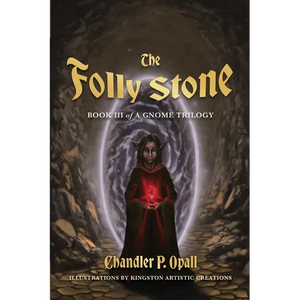 The Folly Stone: An Epic Fantasy Adventure of Magic, Myth, and Legendary Relics - Paperback