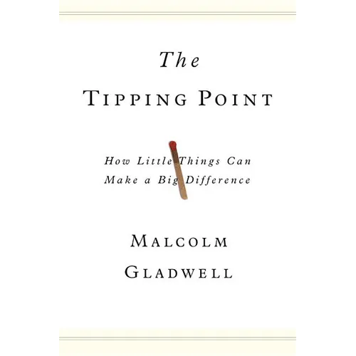 The Tipping Point: How Little Things Can Make a Big Difference - Hardcover