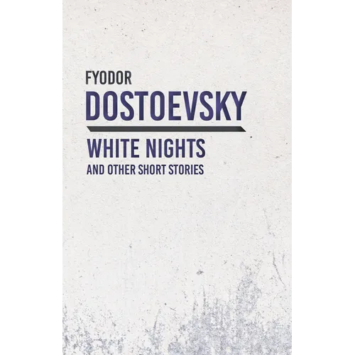 White Nights and Other Short Stories - Paperback