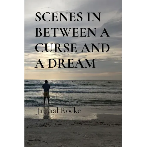 Scenes in Between a Curse and a Dream - Paperback