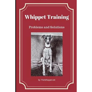 Whippet Training: Problems and Solutions - Paperback