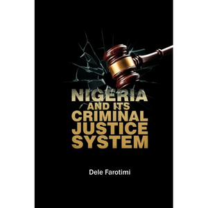 Nigeria and Its Criminal Justice System - Paperback