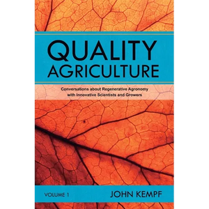Quality Agriculture: Conversations about Regenerative Agronomy with Innovative Scientists and Growers - Paperback