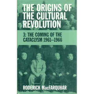 The Origins of the Cultural Revolution: The Coming of the Cataclysm, 1961-1966 - Paperback