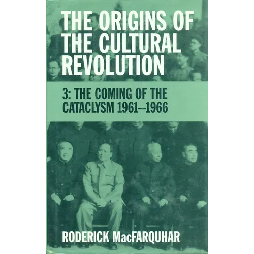 The Origins of the Cultural Revolution: The Coming of the Cataclysm, 1961-1966 - Paperback