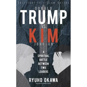 Donald Trump vs. Kim Jong-un -A Spiritual Battle Between Two Leaders - Paperback