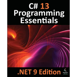 C# 13 Programming Essentials - .NET 9 Edition: Learn C# and .Net 9 Programming using Visual Studio Code - Paperback