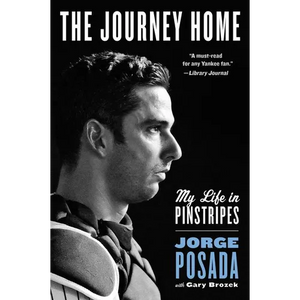 The Journey Home: My Life in Pinstripes - Paperback