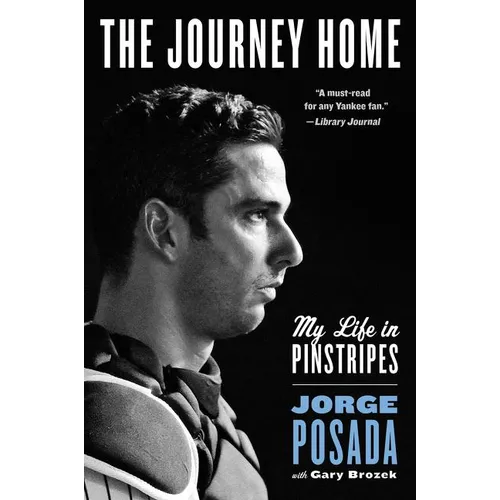 The Journey Home: My Life in Pinstripes - Paperback