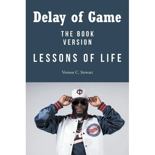 Delay of Game: Lessons of Life - The Book Version - Paperback